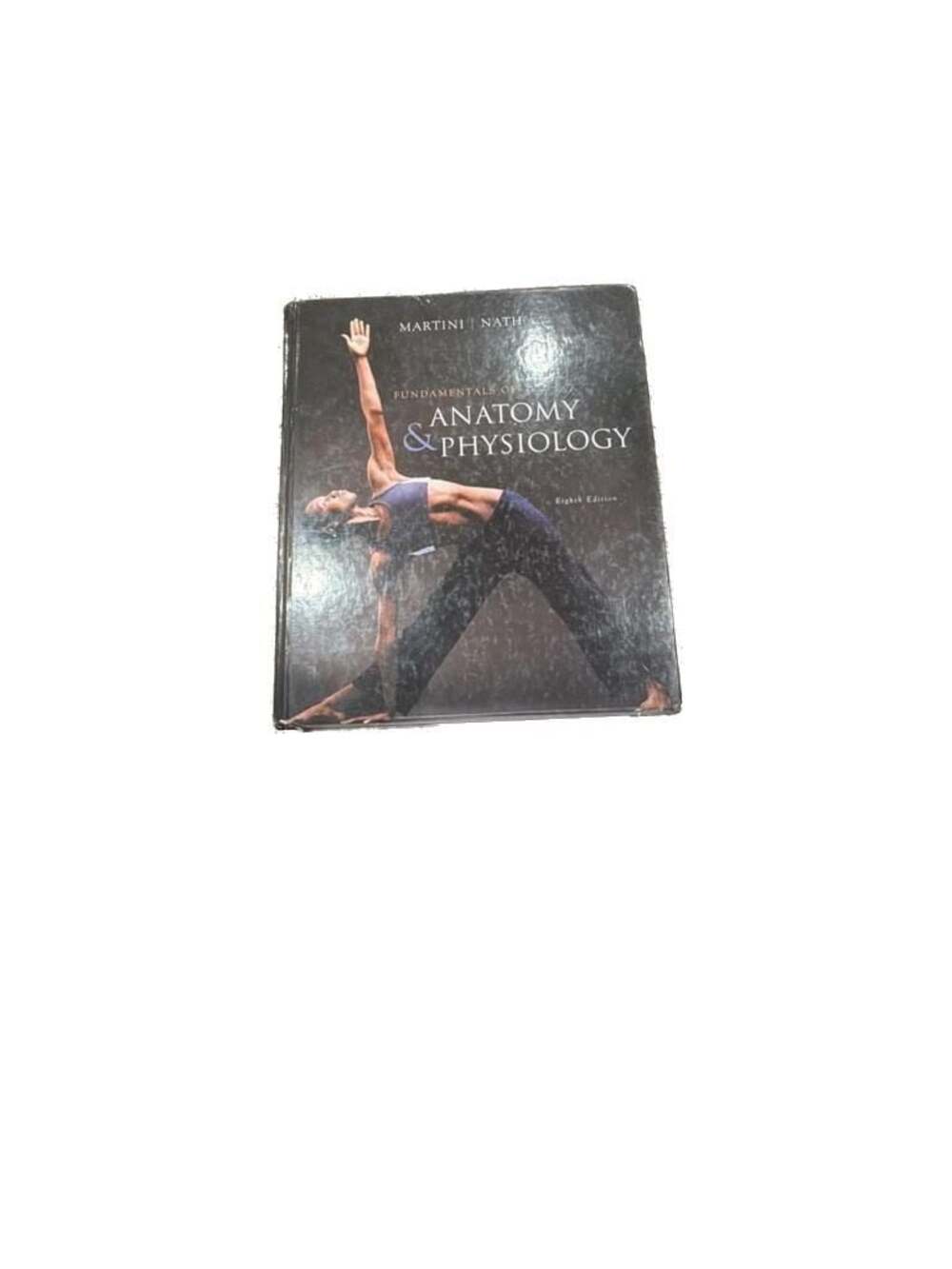 Fundamentals of Anatomy & Physiology, Eighth Edition by Martini & Nath